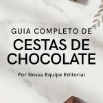 Cestas de chocolate: um presente versátil, sofisticado e atemporal