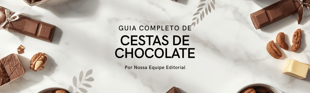 Guia Completo de Cestas de Chocolate